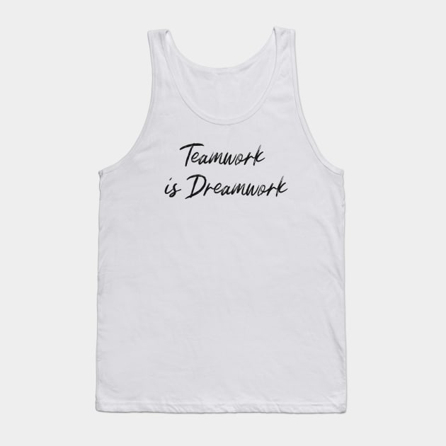 Teamwork Tank Top by wearyourthought